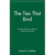 The Ties That Bind Timeless Values for African American Families