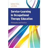 Service-Learning in Occupational Therapy Education Philosophy & Practice