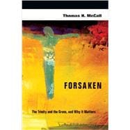 Forsaken: The Trinity and the Cross, and Why It Matters,9780830839582