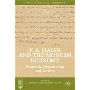 F. A. Hayek and the Modern Economy Economic Organization and Activity