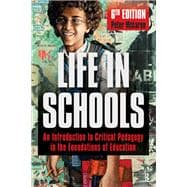 Life in Schools: An Introduction to Critical Pedagogy in the Foundations of Education