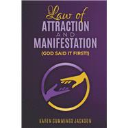 Law of Attraction And Manifestation God Said It First!