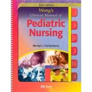 Wong's Clinical Manual of Pediatric Nursing