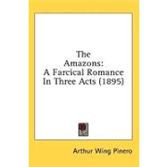 Amazons : A Farcical Romance in Three Acts (1895)