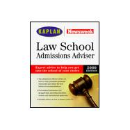 Kaplan/Newsweek Law School Admissions Advisor : Expert Advice to Help You Get into the School of Your Ch