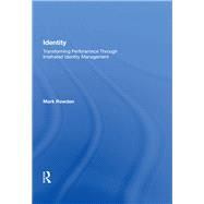 Identity: Transforming Performance through Integrated Identity Management