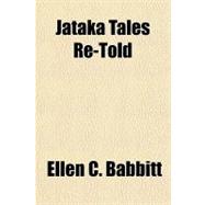 Jataka Tales Re-told
