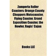 Zamperla Roller Coasters : Orange County Choppers Motocoaster, Flying Coaster, Grand Exposition Coaster, the Howler, Ragin' Cajun