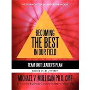 Becoming the Best in Our Field: Team Unit Leader's Plan