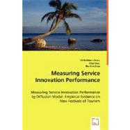 Measuring Service Innovation Performance - Measuring Service Innovation Performance by Diffusion Model : Empirical Evidence on New Festivals of Tourism