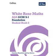 White Rose Maths: AQA GCSE 9-1 Foundation Student Book 2