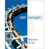Finite Mathematics : Solving Problems in Business, Economics, and the Social and Behavioral Sciences