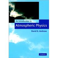 An Introduction to Atmospheric Physics