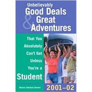 Unbelievably Good Deals and Great Adventures That You Absolutely Can't Get Unless You're a Student