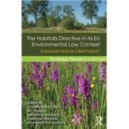 The Habitats Directive in its EU Environmental Law Context: European NatureÆs Best Hope?