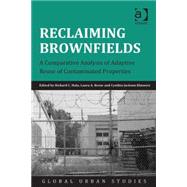 Reclaiming Brownfields: A Comparative Analysis of Adaptive Reuse of Contaminated Properties