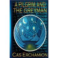 A Pilgrim and the Greyman