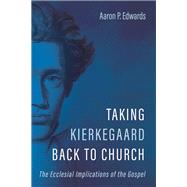 Taking Kierkegaard Back to Church book cover, ISBN 9781725259584