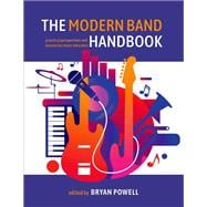 The Modern Band Handbook Practical Perspectives and Lessons for Music Educators