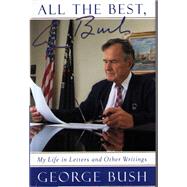 All the Best, George Bush : My Life in Letters and Other Writings