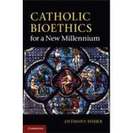Catholic Bioethics for a New Millennium
