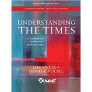 Understanding the Times A Survey of Competing Worldviews,9781434709585