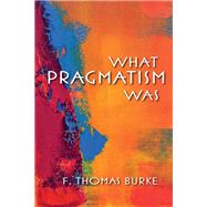 What Pragmatism Was