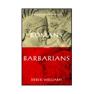Romans and Barbarians : Four Views from the Empire's Edge, 1st Century A. D.