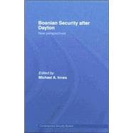 Bosnian Security after Dayton: New Perspectives