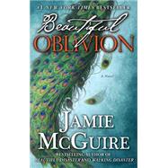 Beautiful Oblivion A Novel