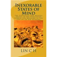 Inexorable States of Mind