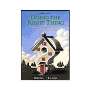 Doing the Right Thing: A Real Estate Practitioner's Guide to Ethical Decision Making