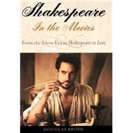 Shakespeare in the Movies From the Silent Era to Shakespeare in Love