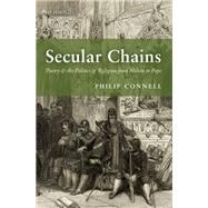 Secular Chains Poetry and the Politics of Religion from Milton to Pope