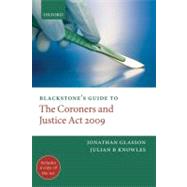 Blackstone's Guide to the Coroners and Justice Act 2009