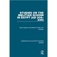Studies on the Melitian Schism in Egypt (AD 306–335)