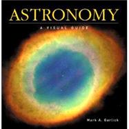 Astronomy : A Visual Guide
