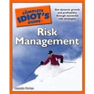 The Complete Idiot's Guide to Risk Management