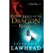 The Dragon King Trilogy #1  : In The Hall Of The Dragon King