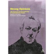Strong Opinions J.M. Coetzee and the Authority of Contemporary Fiction
