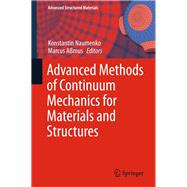 Advanced Methods of Continuum Mechanics for Materials and Structures