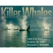 Killer Whales : The Natural History and Genealogy of Orcinus Orca in British Columbia and Washington State