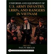 Uniforms and Equipment of U. S. Army Infantry, LRRPs, and Rangers in Vietnam, 1965-1971
