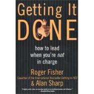 Getting It Done: How to Lead When You're in Charge
