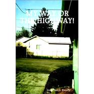 My Way or the Highway!