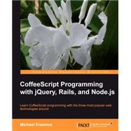 Coffeescript Programming with Jquery, Rails, and Node. Js