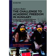 The Challenge to Academic Freedom in Hungary