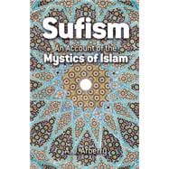 Sufism An Account of the Mystics of Islam