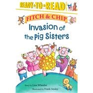 Invasion of the Pig Sisters Ready-to-Read Level 3