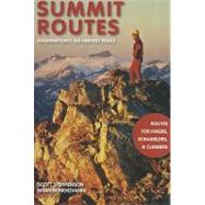 Summit Routes: Washington's 100 Highest Peaks: Routes For Hikers, Scramblers, And Climbers